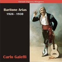 Carlo Galeffi (1884-06-04 – 1961-09-22). Operatic baritones