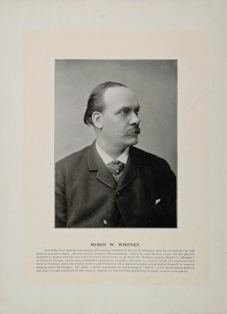 Myron W. Whitney (1836-09-05 – 1910-09-18). Operatic basses